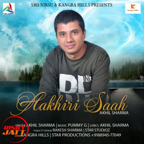 Aakhiri Saah Akhil Sharma mp3 song free download, Aakhiri Saah Akhil Sharma full album