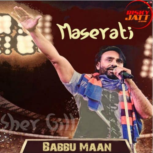 Maserati Babbu Maan mp3 song free download, Maserati Live Babbu Maan full album