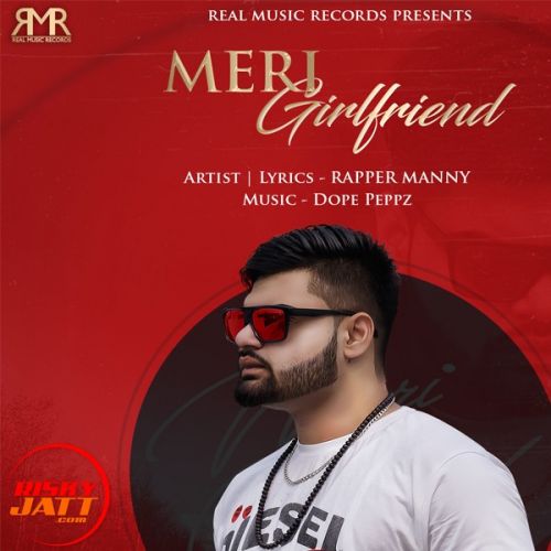 Meri Girlfriend Rapper Manny mp3 song free download, Meri Girlfriend Rapper Manny full album