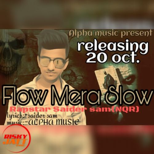 Flow Mera Slow Rapstsar saider sam mp3 song free download, Flow Mera Slow Rapstsar saider sam full album