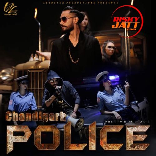 Chandigarh Police Pretty Bhullar mp3 song free download, Chandigarh Police Pretty Bhullar full album