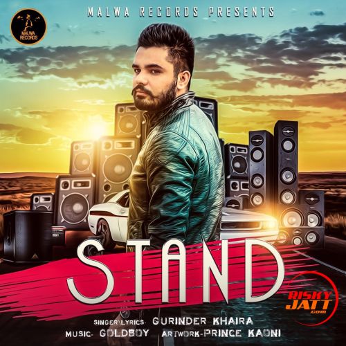 Stand Gurinder Khaira mp3 song free download, Stand Gurinder Khaira full album