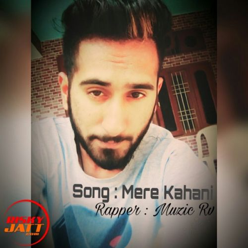 Mere Kahani Muzic Rv mp3 song free download, Mere Kahani Muzic Rv full album