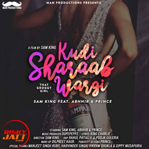 Kudi Sharaab Wargi (That Groggy Girl) Sam King, Abhhir, Prince mp3 song free download, Kudi Sharaab Wargi (That Groggy Girl) Sam King, Abhhir, Prince full album