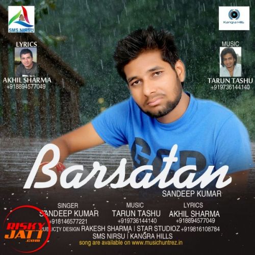 Barsatan The Rainy Season Sandeep Kumar mp3 song free download, Barsatan The Rainy Season Sandeep Kumar full album