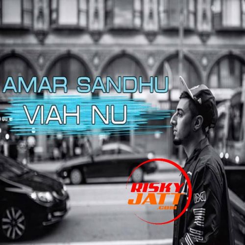 Viah Nu (Diwali A) Amar Sandhu mp3 song free download, Viah Nu (Diwali Aa) Amar Sandhu full album