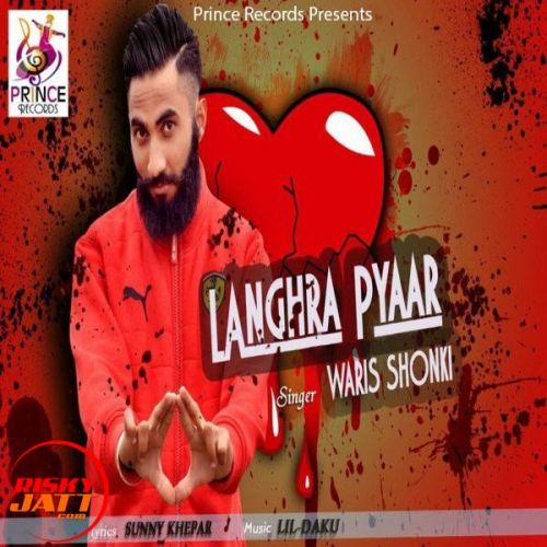 Langhra Pyaar Waris Shonki mp3 song free download, Langhra Pyaar Waris Shonki full album