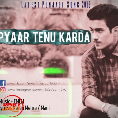 Pyaar Tenu Karda EMEM mp3 song free download, Pyaar Tenu Karda EMEM full album