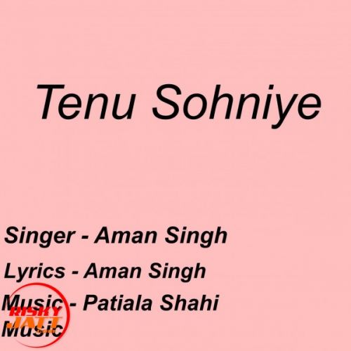 Tenu Sohniye Aman Singh mp3 song free download, Tenu Sohniye Aman Singh full album