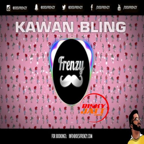 Kawan Bling Dj Frenzy mp3 song free download, Kawan Bling Dj Frenzy full album