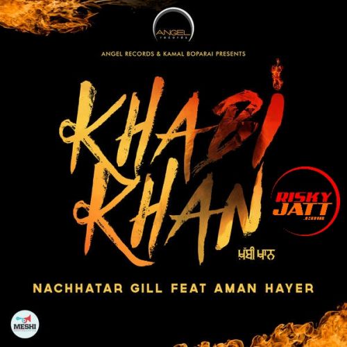 Khabi Khan Nachhatar Gill mp3 song free download, Khabi Khan Nachhatar Gill full album