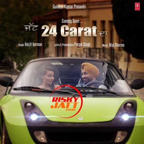 Jatt 24 Carat Da Harjit Harman mp3 song free download, Jatt 24 Carat Da Harjit Harman full album