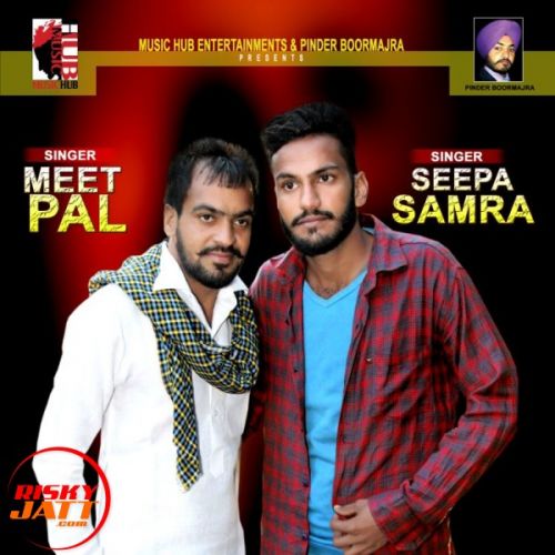 Malang Meetpal, Seepa Samra mp3 song free download, Malang Meetpal, Seepa Samra full album