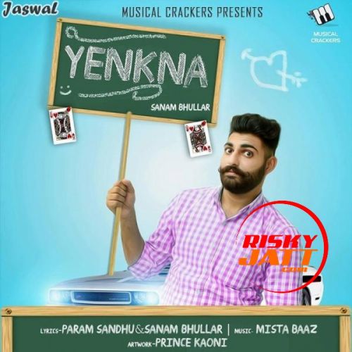 Yenkna Sanam Bhullar mp3 song free download, Yenkna Sanam Bhullar full album