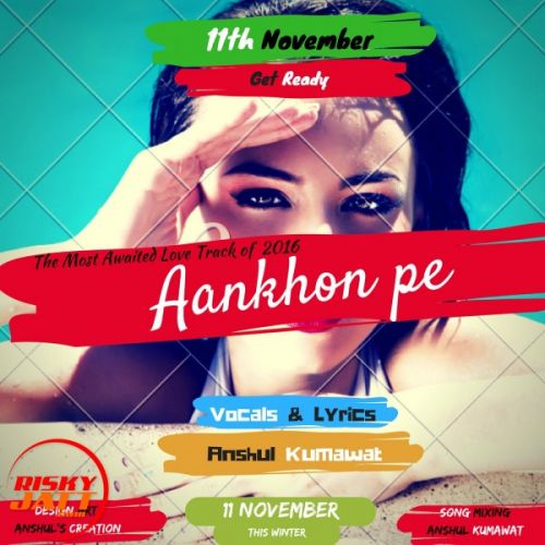 Aankho Pe Anshul Kumawat mp3 song free download, Aankho Pe Anshul Kumawat full album