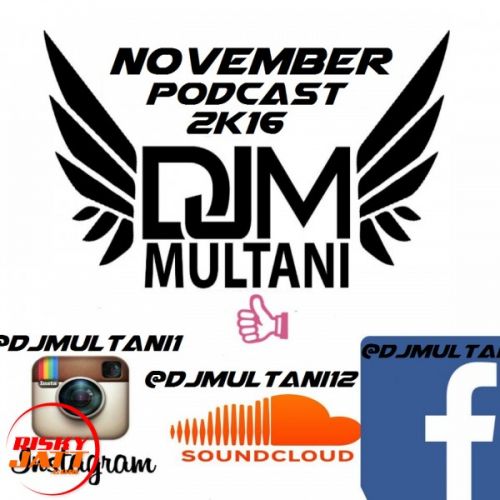 November Podcast 2k16 Dj Multani mp3 song free download, November Podcast 2k16 Dj Multani full album