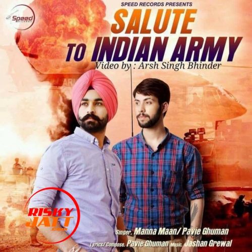 Salute To Indian Army Manna Maan mp3 song free download, Salute To Indian Army Manna Maan full album