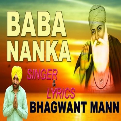 Baba Nanka Bhagwant Mann mp3 song free download, Baba Nanka Bhagwant Mann full album