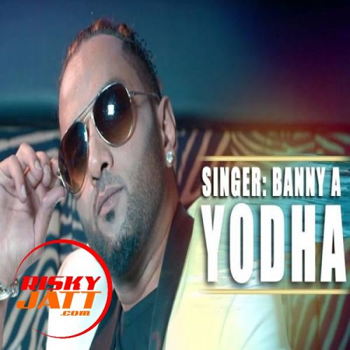 Yodha Banny A mp3 song free download, Yodha Banny A full album