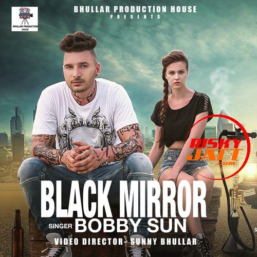 Black Mirror Bobby Sun mp3 song free download, Black Mirror Bobby Sun full album