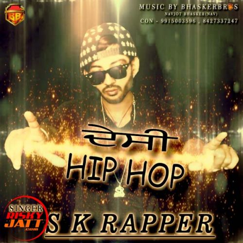 Desi hip hop Sk Rapper mp3 song free download, Desi hip hop Sk Rapper full album