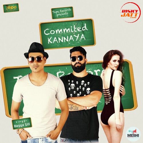 Commited Kannaya Bagga Gill mp3 song free download, Commited Kannaya Bagga Gill full album