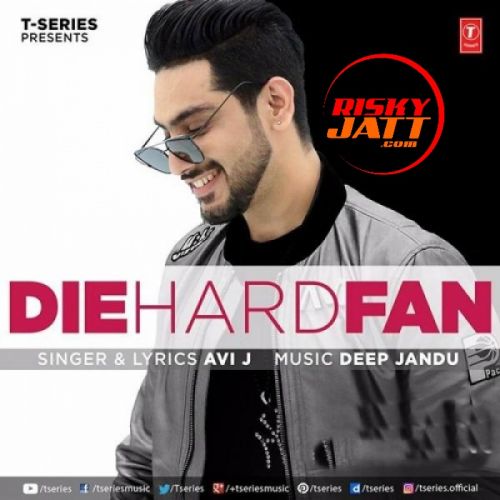 Die Hard Fan Avi J mp3 song free download, Die Hard Fan Avi J full album