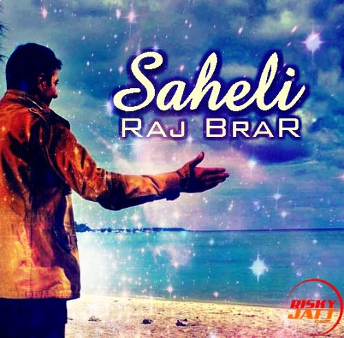 Saheli Raj Brar mp3 song free download, Saheli Raj Brar full album