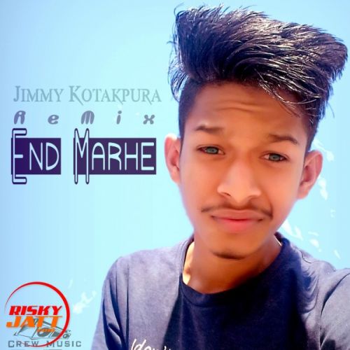 End Marhe (Remix) Jimmy Kotakpura Crew Music mp3 song free download, End Marhe (Remix) Jimmy Kotakpura Crew Music full album