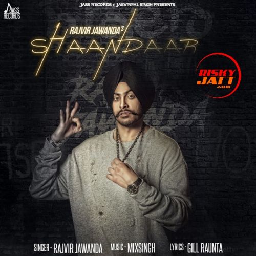 Shaandaar Rajvir Jawanda mp3 song free download, Shaandaar Rajvir Jawanda full album