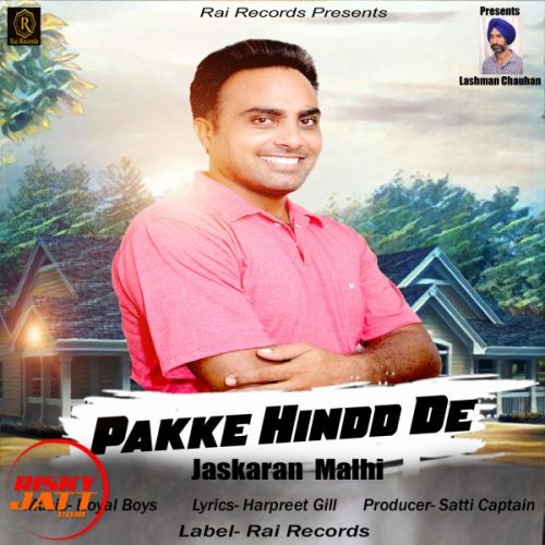 Pakke Hindd De Jaskaran Malhi mp3 song free download, Pakke Hindd De Jaskaran Malhi full album