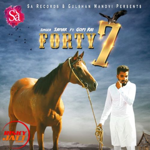 Forty 7 Samar Ft. Gopi Rai mp3 song free download, Forty 7 Samar Ft. Gopi Rai full album