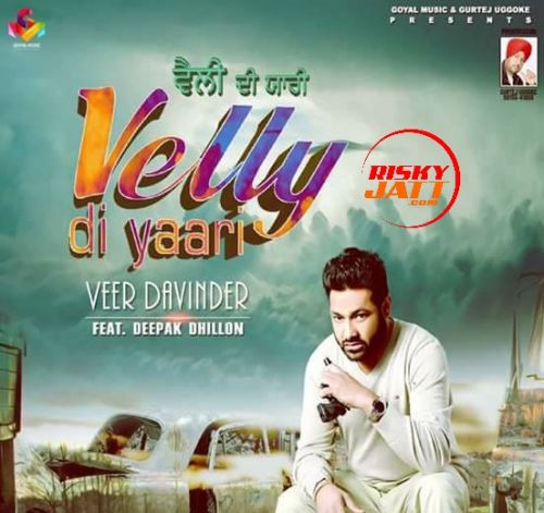 Velly Di Yaari Veer Davinder mp3 song free download, Velly Di Yaari Veer Davinder full album