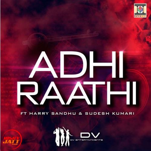 Adhi Raathi Harry Sandhu, Sudesh Kumari mp3 song free download, Adhi Raathi Harry Sandhu, Sudesh Kumari full album