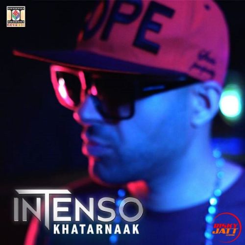 Khatarnaak Intenso, Vee mp3 song free download, Intenso Intenso, Vee full album