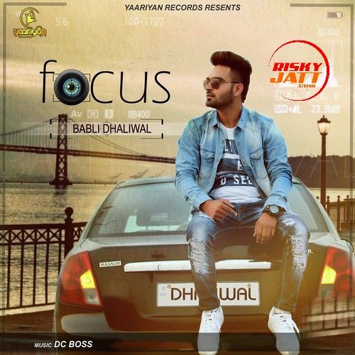 Focus Babli Dhaliwal mp3 song free download, Focus Babli Dhaliwal full album