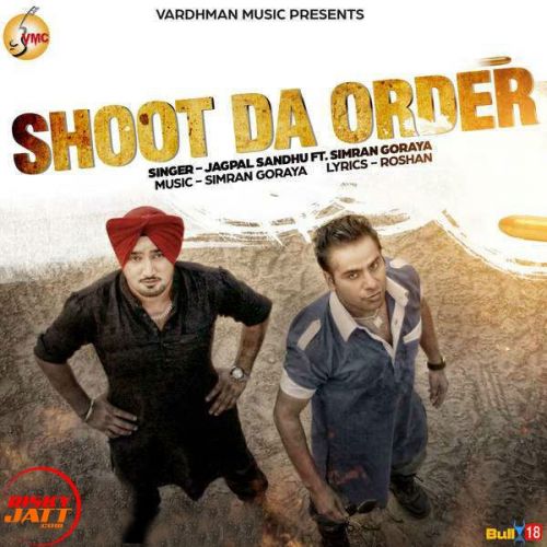 Shoot Da Order Jagpal Sandhu mp3 song free download, Shoot Da Order Jagpal Sandhu full album