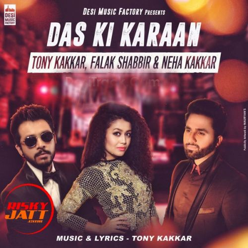 Das Ki Karaan Neha Kakkar, Falak mp3 song free download, Das Ki Karaan Neha Kakkar, Falak full album