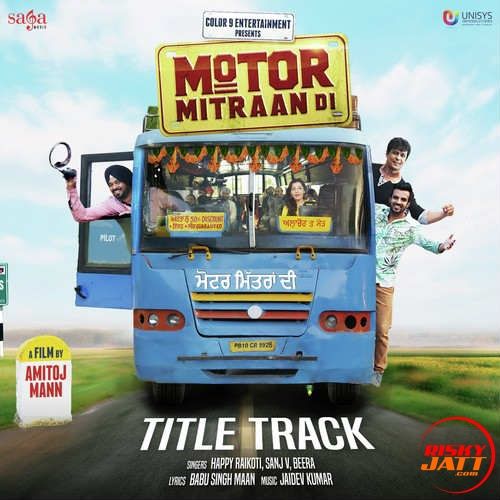 Motor Mitraan Di Happy Raikoti mp3 song free download, Motor Mitraan Di Happy Raikoti full album