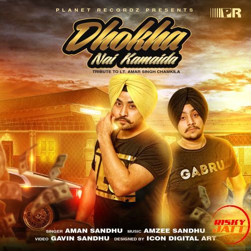 Dhokha Nai Kamaida Aman Sandhu, Amzee Sandhu mp3 song free download, Dhokha Nai Kamaida Aman Sandhu, Amzee Sandhu full album