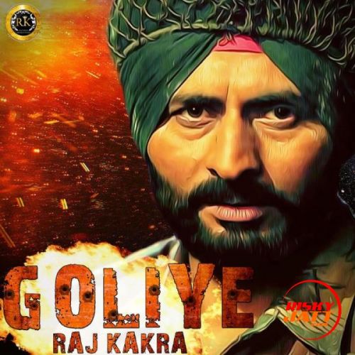 Goliye Raj Kakra mp3 song free download, Goliye Raj Kakra full album