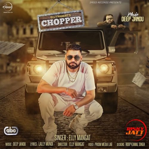 Chopper Elly Mangat mp3 song free download, Chopper Elly Mangat full album