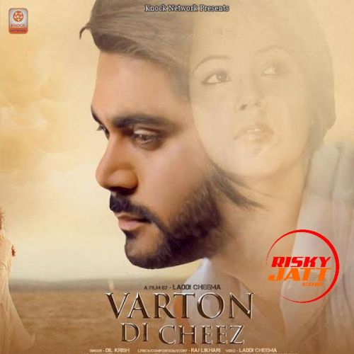 Varton Di Cheez Dil Krish mp3 song free download, Varton Di Cheez Dil Krish full album