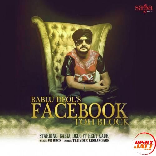 Facebook Toh Block Bablu Deol mp3 song free download, Facebook Toh Block Bablu Deol full album