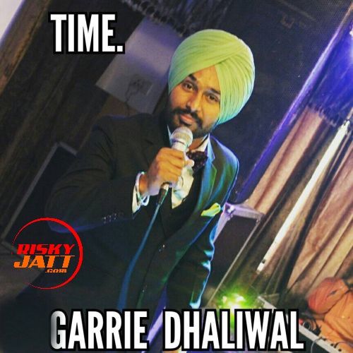 Time Garrie Dhaliwal mp3 song free download, Time Garrie Garrie Dhaliwal full album