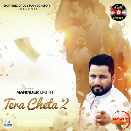 Jigra Maninder Batth mp3 song free download, Tera Cheta 2 Maninder Batth full album