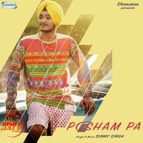 Posham Pa Sunny Singh mp3 song free download, Posham Sunny Singh full album