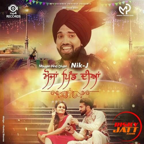 Maujan Pind Diyan Nik-J mp3 song free download, Maujan Pind Diyan Nik-J full album