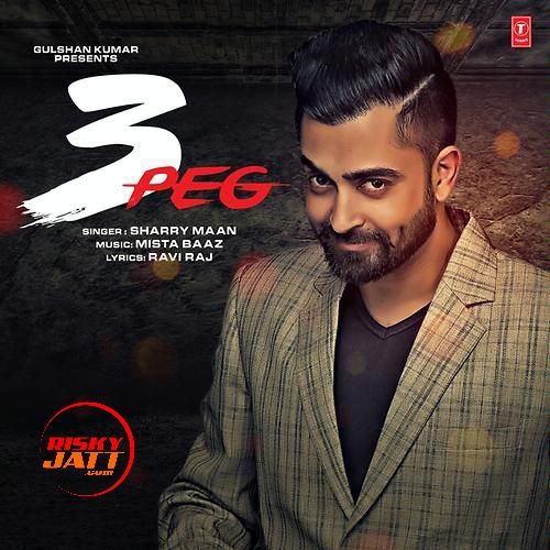 3 Peg Sharry Maan mp3 song free download, 3 Peg Sharry Maan full album