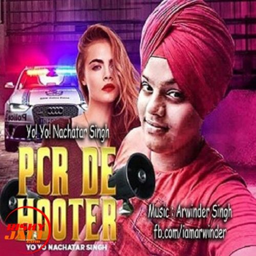 Pcr De Hooter Nachatar Singh Mistari mp3 song free download, Pcr De Hooter Nachatar Singh Mistari full album